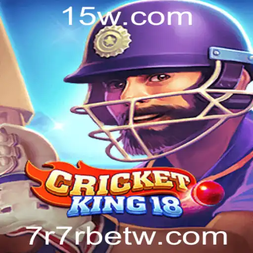 Descubra o Universo Empolgante de CricketKing18 com 7r7rbet